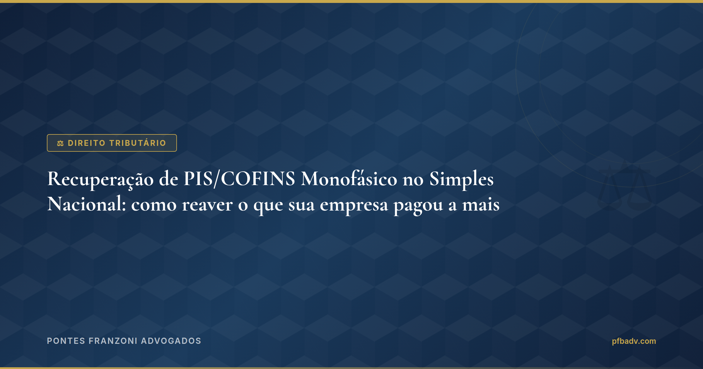 Recuperação de PIS/COFINS Monofásico no Simples Nacional: como reaver o que sua empresa pagou a mais